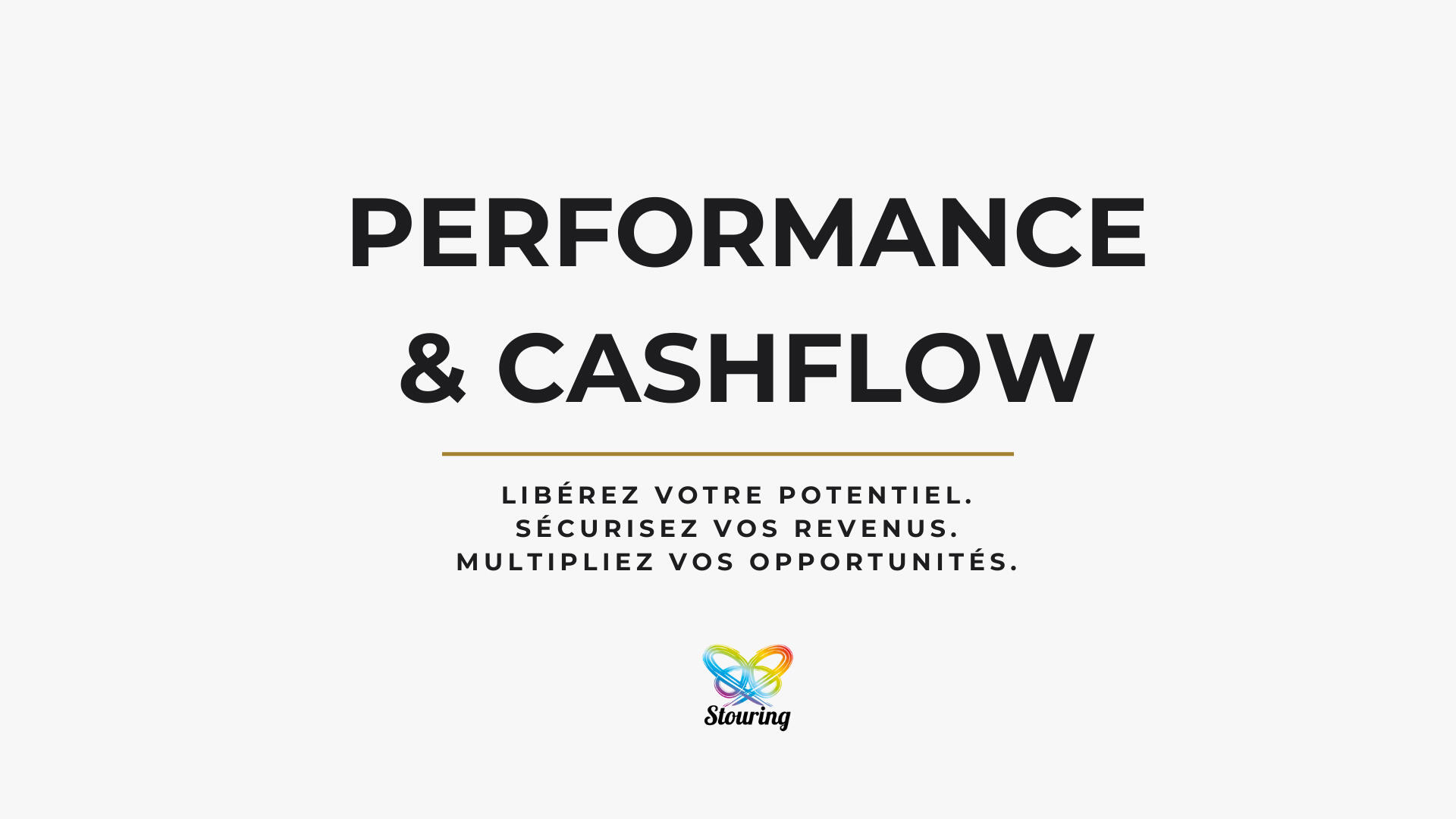 Performance & cashflow Libérez votre potentiel. Sécurisez vos revenus. Multipliez vos opportunités.